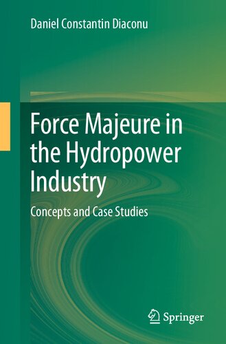 Force Majeure In The Hydropower Industry Concepts And Case Studies Daniel Constantin Diaconu
