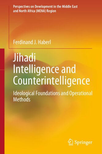 Jihadi Intelligence And Counterintelligence Ideological Foundations And Operational Methods Ferdinand J Haberl