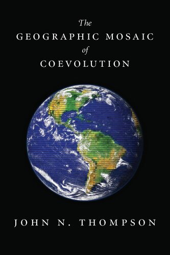 The Geographic Mosaic Of Coevolution John N Thompson