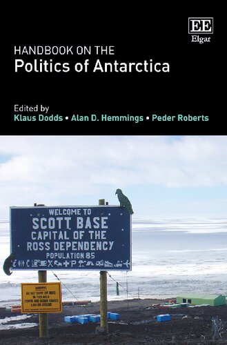 Handbook On The Politics Of Antarctica Klaus Dodds Editor Alan D Hemmings Editor