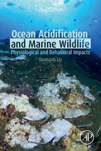 Ocean Acidification And Marine Wildlife Physiological And Behavioral Impacts Guangxu Liu