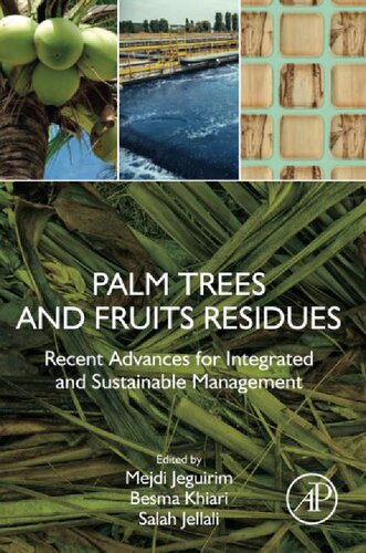 Palm Trees And Fruits Residues Recent Advances For Integrated And Sustainable Management Mejdi Jeguirim
