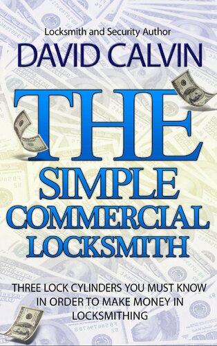 The Simple Commercial Locksmith Three Lock Cylinders You Must Know In Order To Make Income In The Locksmith Industry David Calvin