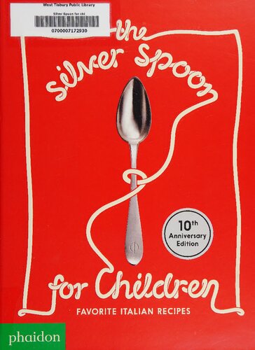 The Silver Spoon For Children Favourite Italian Recipes The Silver Spoon