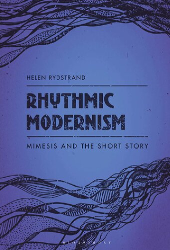 Rhythmic Modernism Mimesis And The Short Story Helen Rydstrand