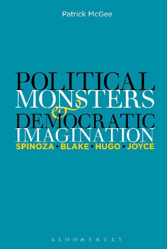 Political Monsters And Democratic Imagination Spinoza Blake Hugo Joyce Patrick Mcgee