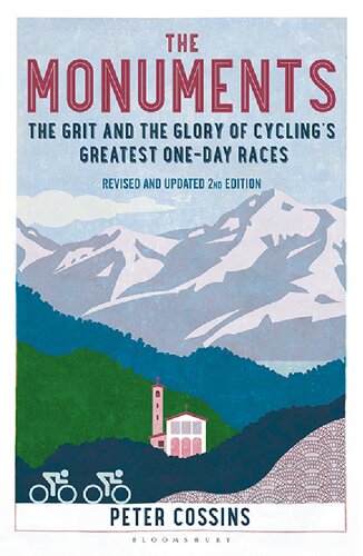 The Monuments The Grit And The Glory Of Cyclings Greatest Oneday Races 2nd Edition Peter Cossins