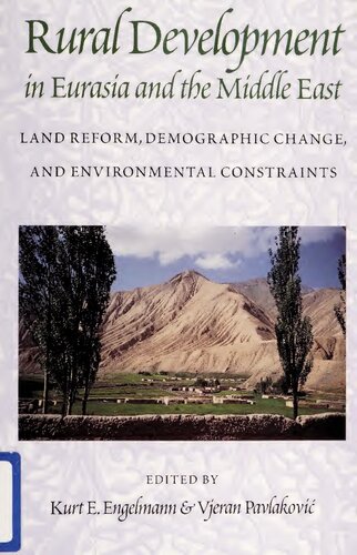 Rural Development In Eurasia And The Middle East Land Reform Demographic Change And Environmental Constraints Kurt Engelmann