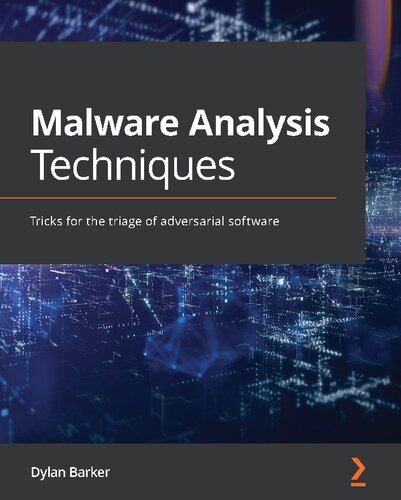 Malware Analysis Techniques Tricks For The Triage Of Adversarial Software Dylan Barker