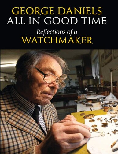 All In Good Time Reflections Of A Watchmaker George Daniels