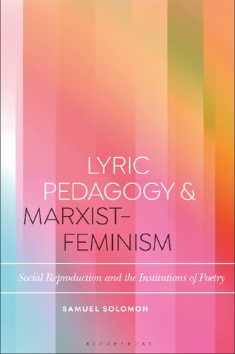 Lyric Pedagogy And Marxistfeminism Social Reproduction And The Institutions Of Poetry Samuel Solomon