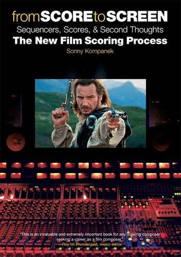From Score To Screen Sequencers Scores Second Thoughts The New Fiim Scoring Process Sonny Kompanek