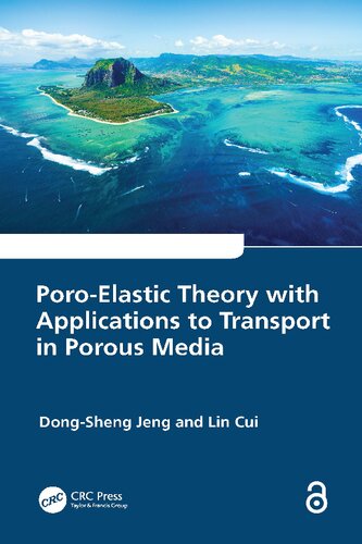 Poroelastic Theory With Applications To Transport In Porous Media Dongsheng Jeng