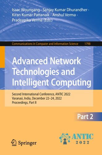 Advanced Network Technologies And Intelligent Computing Second International Conference Antic 2022 Varanasi India December 2224 2022 Proceedings Part Ii Isaac Woungang