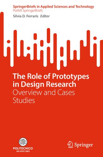 The Role Of Prototypes In Design Research Overview And Cases Studies Silvia D Ferraris
