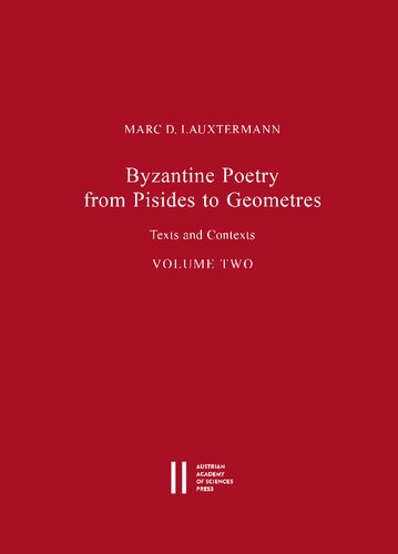 Byzantine Poetry From Pisides To Geometres Texts And Contexts Volume Two Marc D Lauxtermann