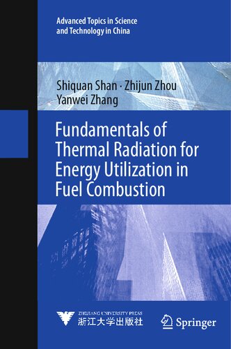 Fundamentals Of Thermal Radiation For Energy Utilization In Fuel Combustion Shiquan Shan