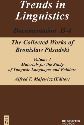 The Collected Works Of Bronislaw Pisudski Volume 4 Materials For The Study Of Tungusic Languages And Folklore Bronislaw Pisudski