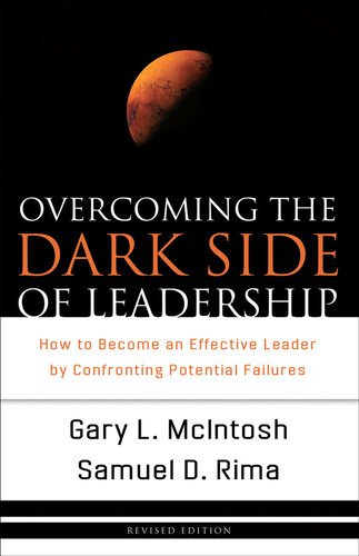 Overcoming The Dark Side Of Leadership The Paradox Of Personal Dysfunction Gary L Mcintosh Samuel D Sr Rima
