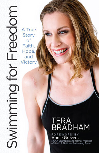 Swimming For Freedom A True Story Of Faith Hope And Victory Tera Bradham