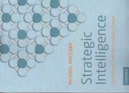 Strategic Intelligence Conceptual Tools For Leading Change Michael Maccoby