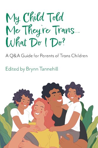 My Child Told Me Theyre Transwhat Do I Do A Qa Guide For Parents Of Trans Children Brynn Tannehill