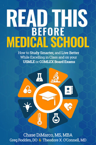 Read This Before Medical School How To Study Smarter And Live Better While Excelling In Class And On Your Usmle Or Comlex Board Exams Chase Dimarco Greg Rodden Theodore Oconnell