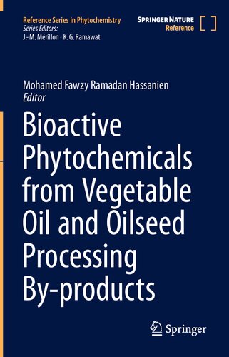 Bioactive Phytochemicals From Vegetable Oil And Oilseed Processing Byproducts Mohamed Fawzy Ramadan Hassanien