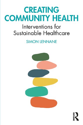Creating Community Health Interventions For Sustainable Healthcare Simon Lennane