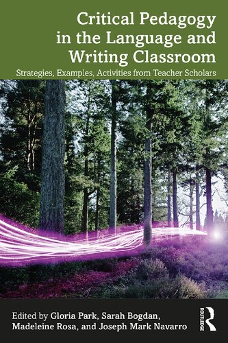 Critical Pedagogy In The Language And Writing Classroom Strategies Examples Activities From Teacher Scholars Gloria Park