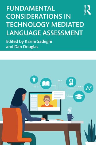 Fundamental Considerations In Technology Mediated Language Assessment Karim Sadeghi