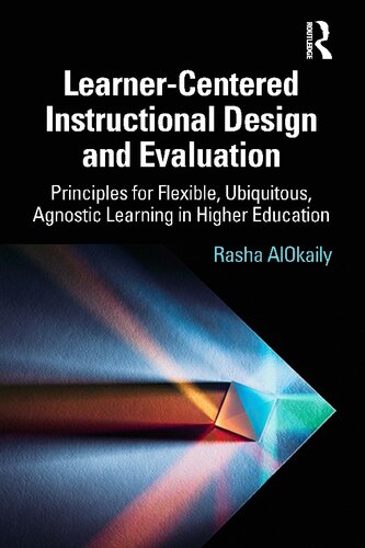 Learnercentered Instructional Design And Evaluation Principles For Flexible Ubiquitous Agnostic Learning In Higher Education Rasha Alokaily
