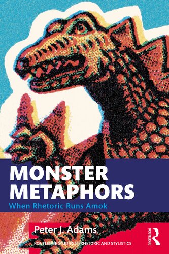 Monster Metaphors When Rhetoric Runs Amok Peter J Adams