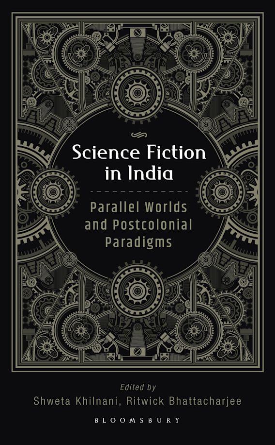 Science Fiction In India Parallel Worlds And Postcolonial Paradigms 1st Edition Shweta Khilnani