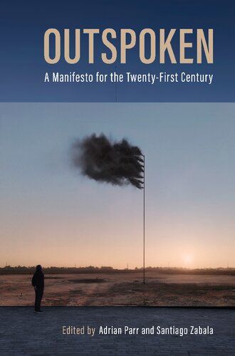 Outspoken A Manifesto For The Twentyfirst Century Santiago Zabala