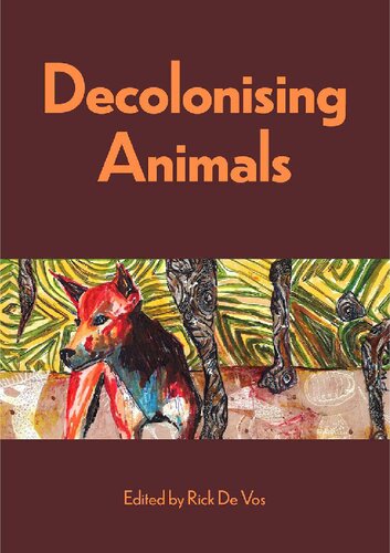 Decolonising Animals Rick De Vos