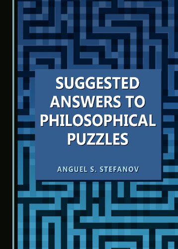 Suggested Answers To Philosophical Puzzles Anguel S Stefanov