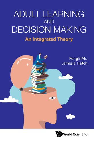 Adult Learning And Decision Making An Integrated Theory Fengli Mu