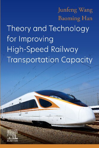 Theory And Technology For Improving Highspeed Railway Transportation Capacity Junfeng Wang