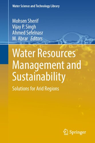 Water Resources Management And Sustainability Solutions For Arid Regions Mohsen Sherif