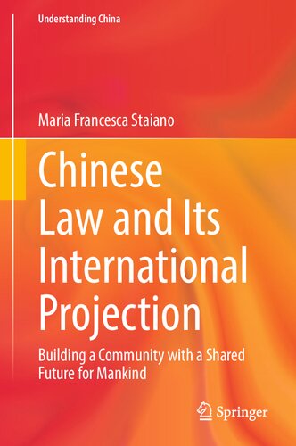 Chinese Law And Its International Projection Building A Community With A Shared Future For Mankind Maria Francesca Staiano