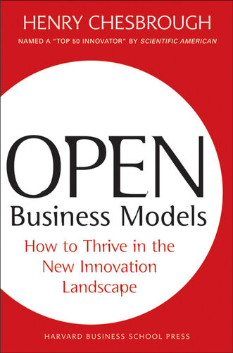 Open Business Models How To Thrive In The New Innovation Landscape Henry William Chesbrough Henry W