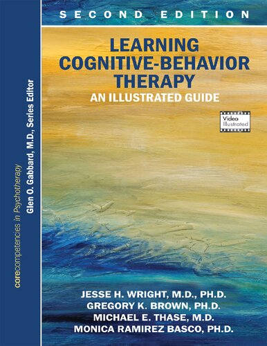 Learning Cognitivebehavior Therapy An Illustrated Guide Second Edition 2nd Edition Dr Jesse H Wright Md Phd