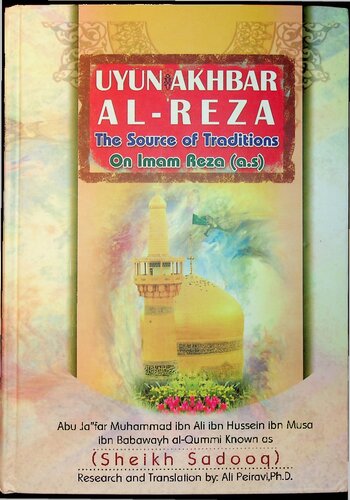 Uyun Al Akhbar Alridha Source Of Traditions On Imam Alridha Vol Ii Of Ii Shaykh Assaduq