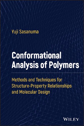 Conformational Analysis Of Polymers Methods And Techniques For Structureproperty Relationships And Molecular Design Sasanuma Y