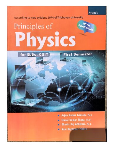 Principles Of Physics For Bsc Csit First Semester Ram Raghuwar Mahato