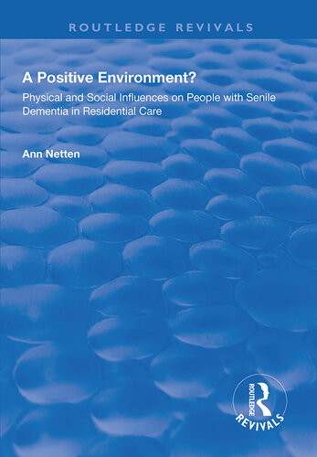 Physical And Social Influences On People With Senile Dementia In Residential Care Ann Netten