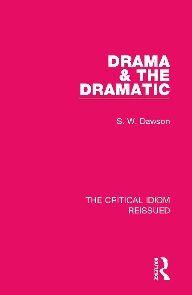 The Critical Idiom Reissued Drama The Dramatic 1st Edition Sam William Dawson