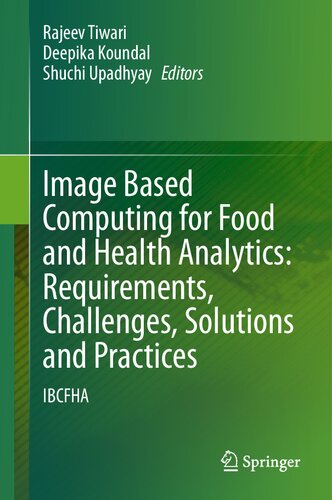 Image Based Computing For Food And Health Analytics Requirements Challenges Solutions And Practices Ibcfha Rajeev Tiwari