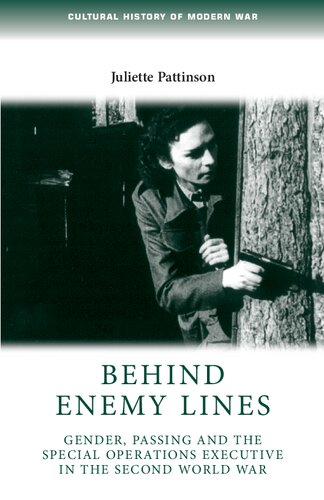 Behind Enemy Lines Gender Passing And The Special Operations Executive In The Second World War Juliette Pattinson